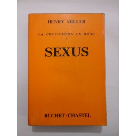   LA  CRUCIFIXION  EN  ROSE  *  SEXUS   -  HENRY  MILLER